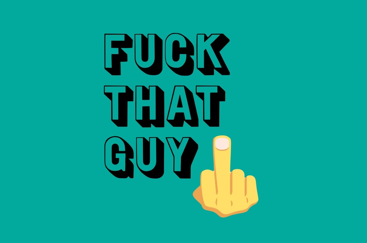 Fuck That Guy